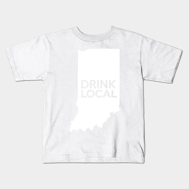 Indiana Drink Local IN Kids T-Shirt by mindofstate
